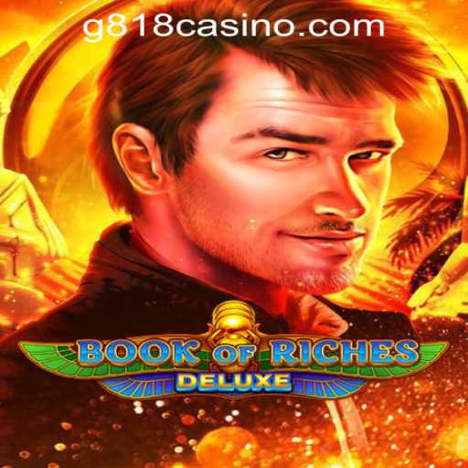 Exploring Book of Riches Deluxe: A Riveting Experience at G818 Game PH Casino