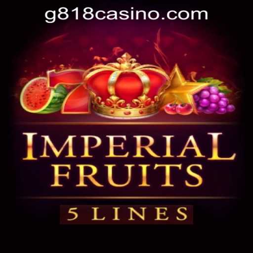 ImperialFruits5: A Luxurious Experience at G818 Game PH Casino