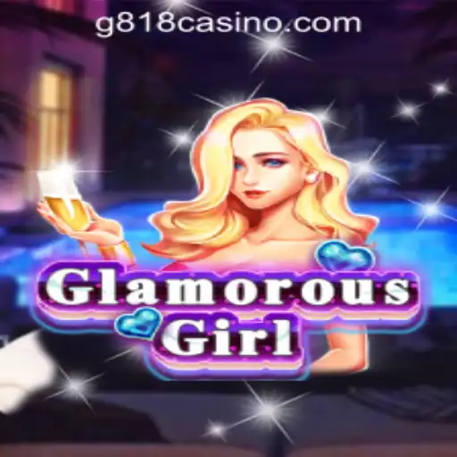 Exploring the Excitement of GlamorousGirl and G818 Game PH Casino