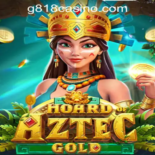 Discover the Treasures of HoardofAztecgold at G818 Game PH Casino
